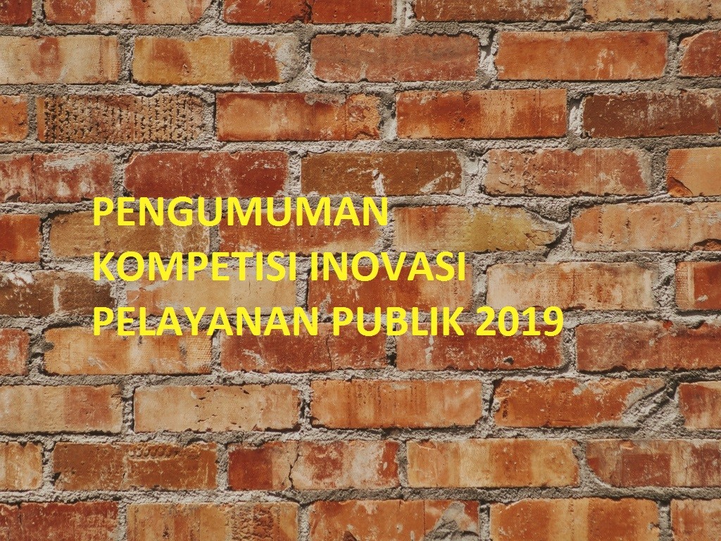 Kemenpan RB Umumkan Top 99 Inovasi Pelayanan Publik pada Kompetisi Inovasi Pelayanan Publik 2019