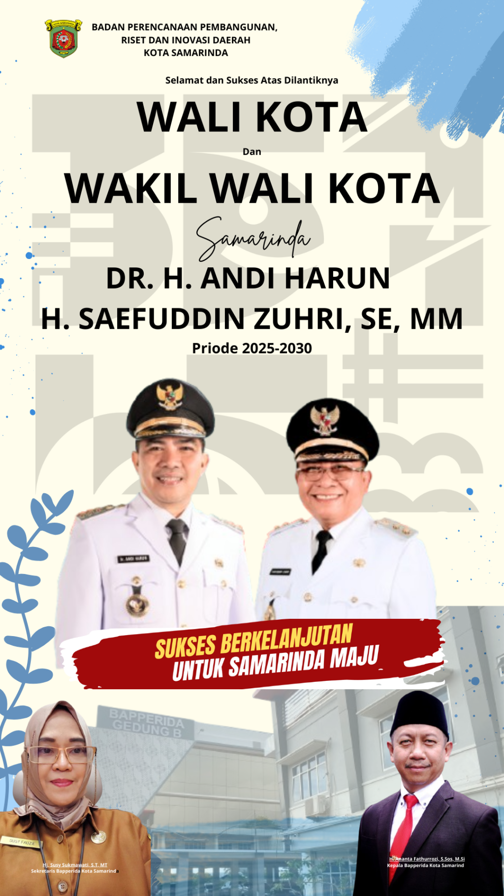 Selamat dan sukses atas pelantikan DR. H. ANDI HARUN dan H. SAEFUDDIN ZUHRI, SE, MM sebagai Wali Kota dan Wakil Wali Kota Samarinda Priode 2025-2030